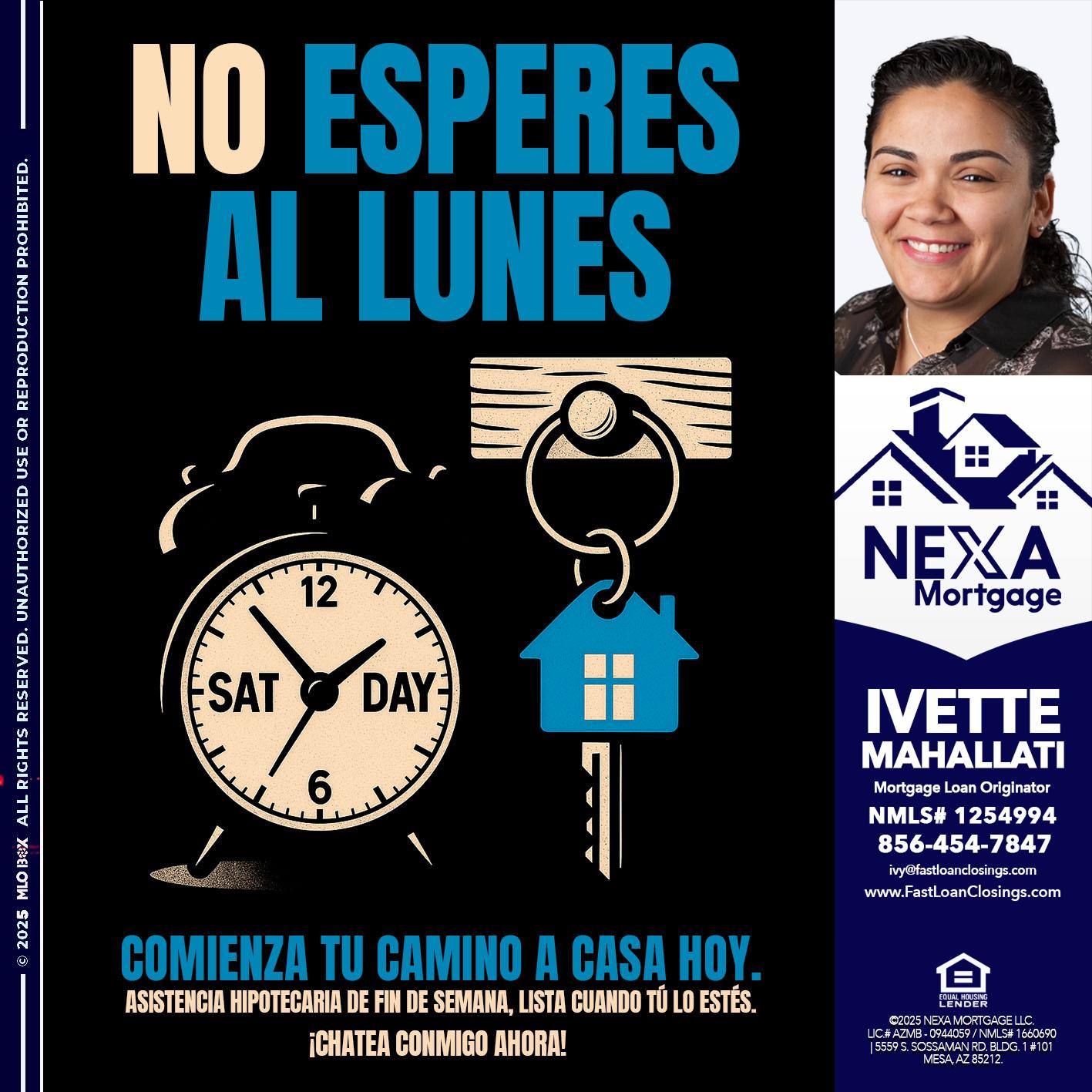 NO ESPERES EL LUNES - Ivette Mahallati -Mortgage Loan Originator