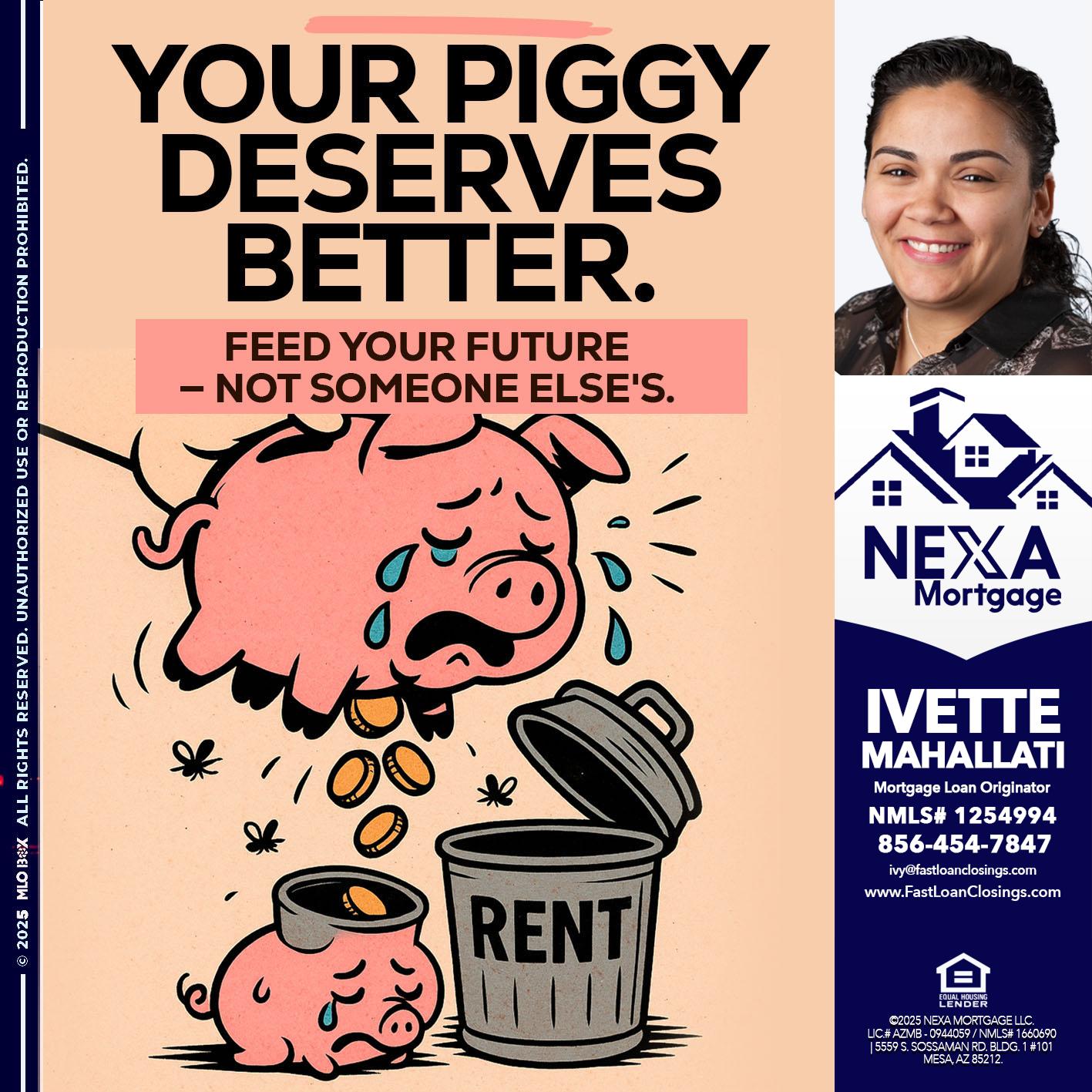 YOUR PIGGY - Ivette Mahallati -Mortgage Loan Originator