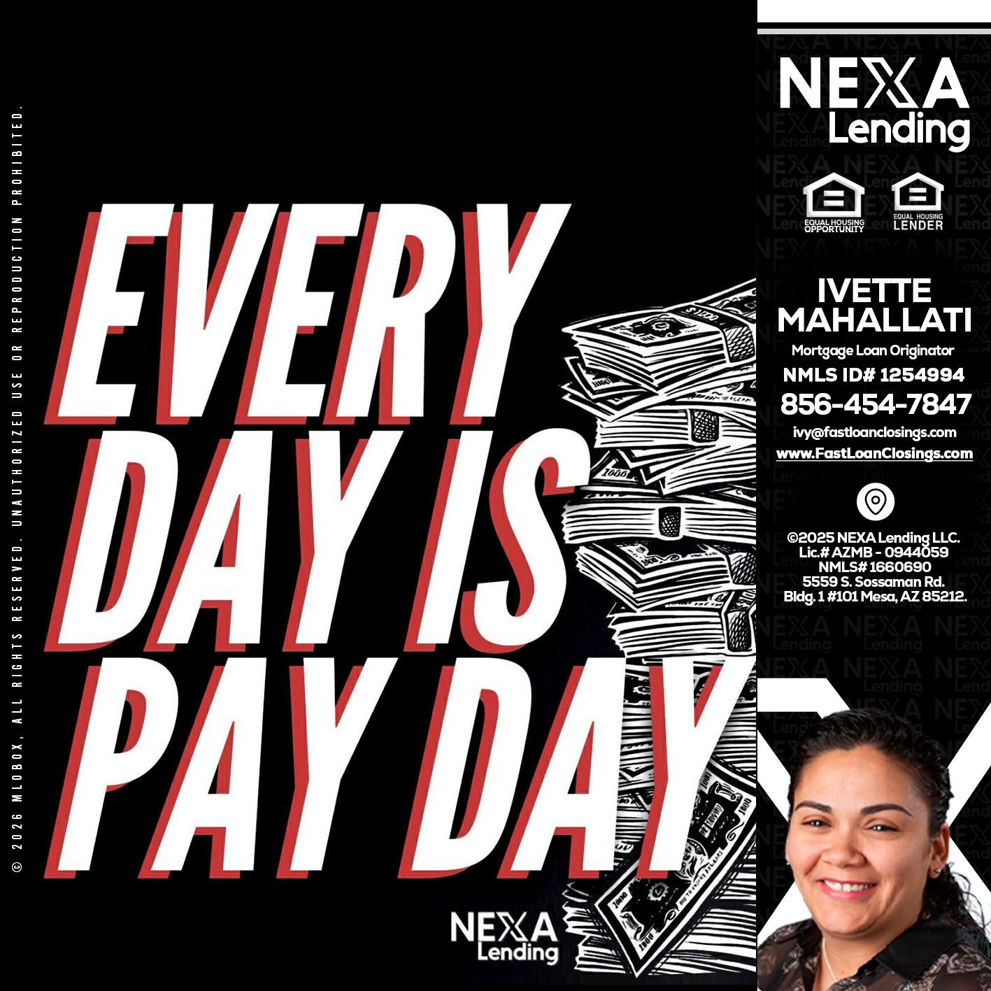 EVERY DAY IS PAY DAY - Ivette Mahallati -Mortgage Loan Originator