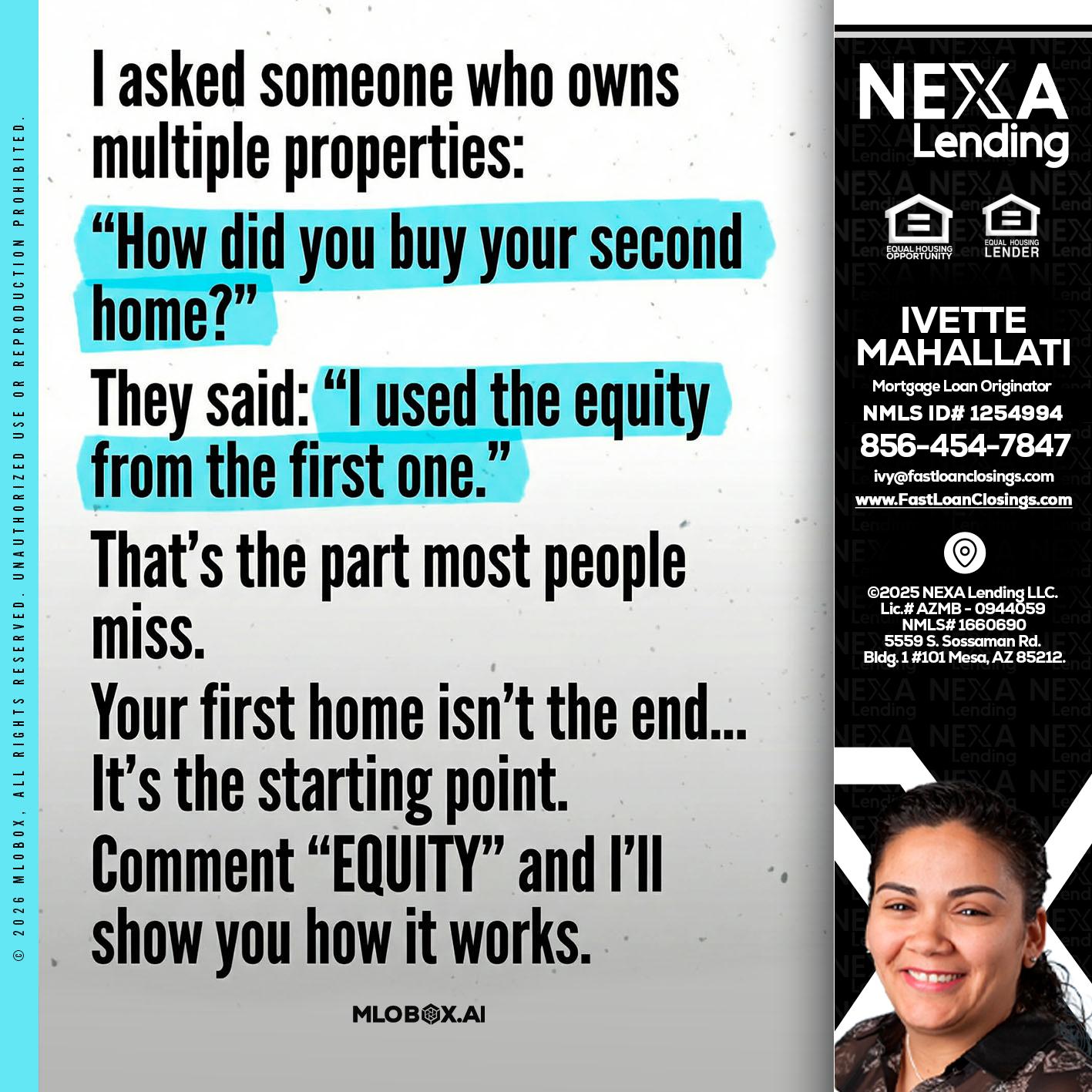 I asked someone - Ivette Mahallati -Mortgage Loan Originator