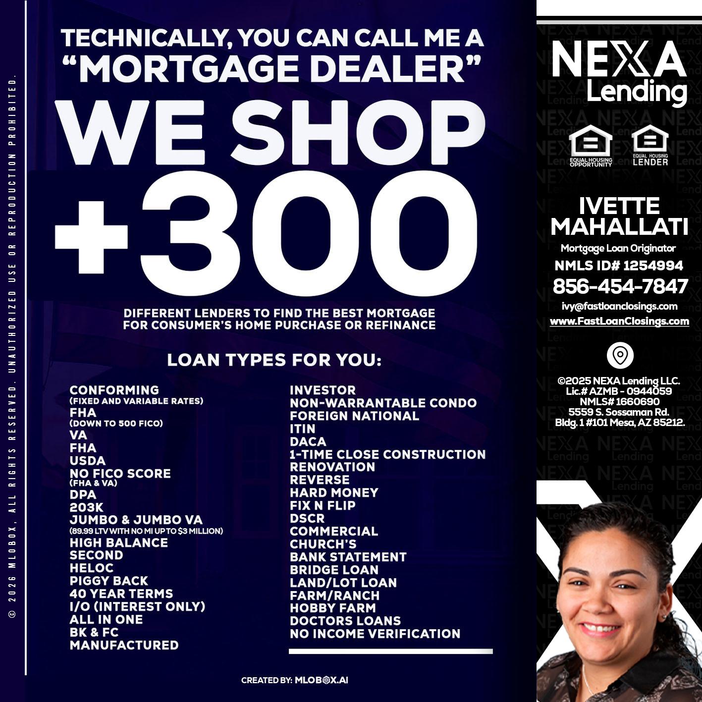 300+ LENDERS - Ivette Mahallati -Mortgage Loan Originator