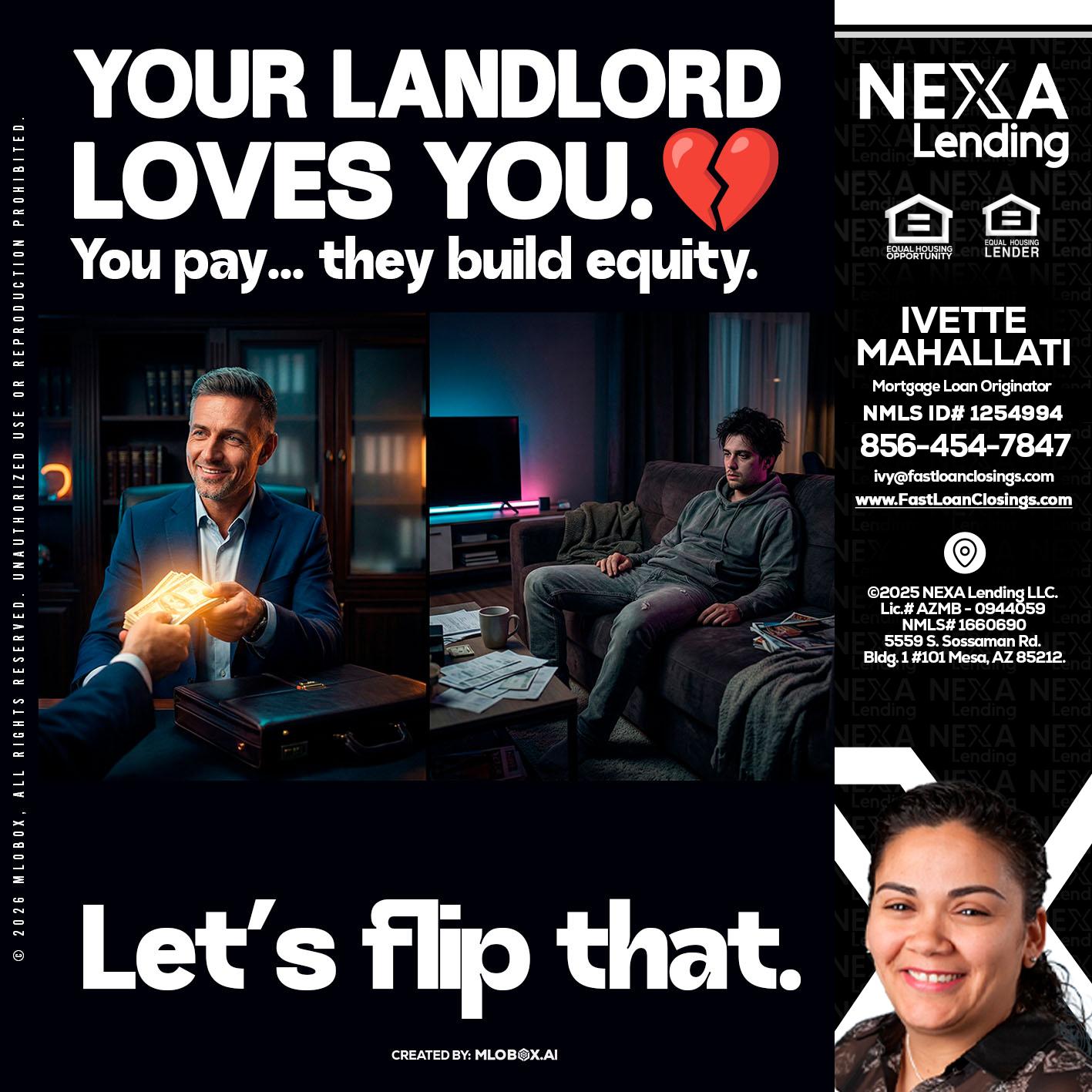 your landlord - Ivette Mahallati -Mortgage Loan Originator