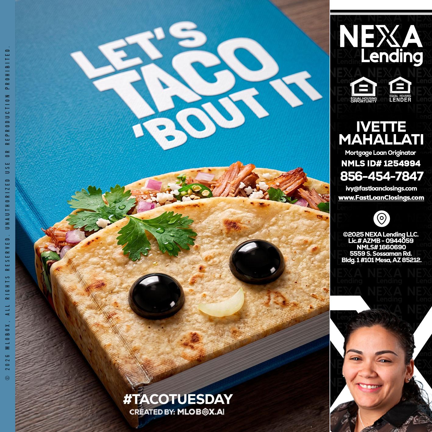 LETS TACO ABOUT IT - Ivette Mahallati -Mortgage Loan Originator