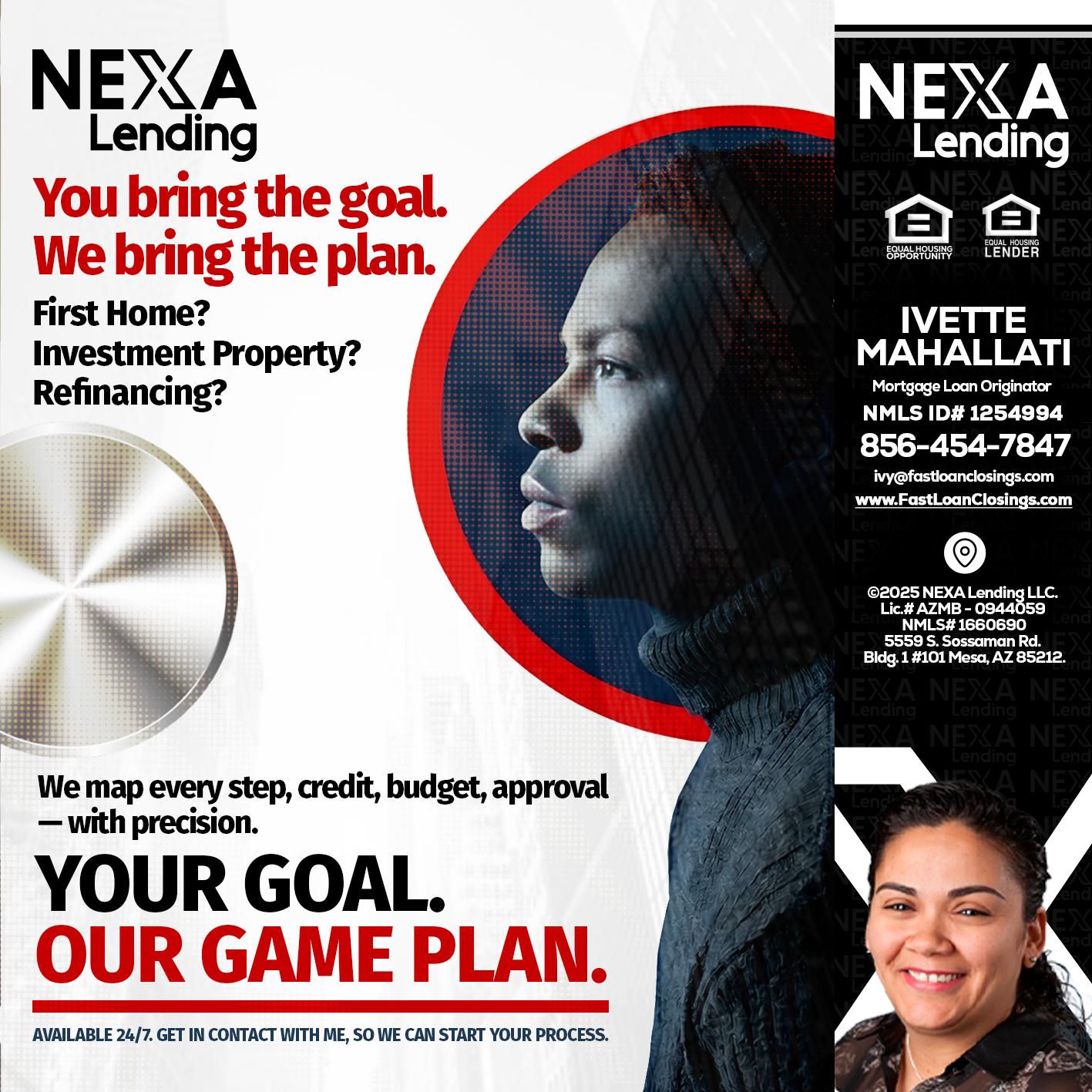 YOUR GOAL. OUR GAME PLAN. - Ivette Mahallati -Mortgage Loan Originator